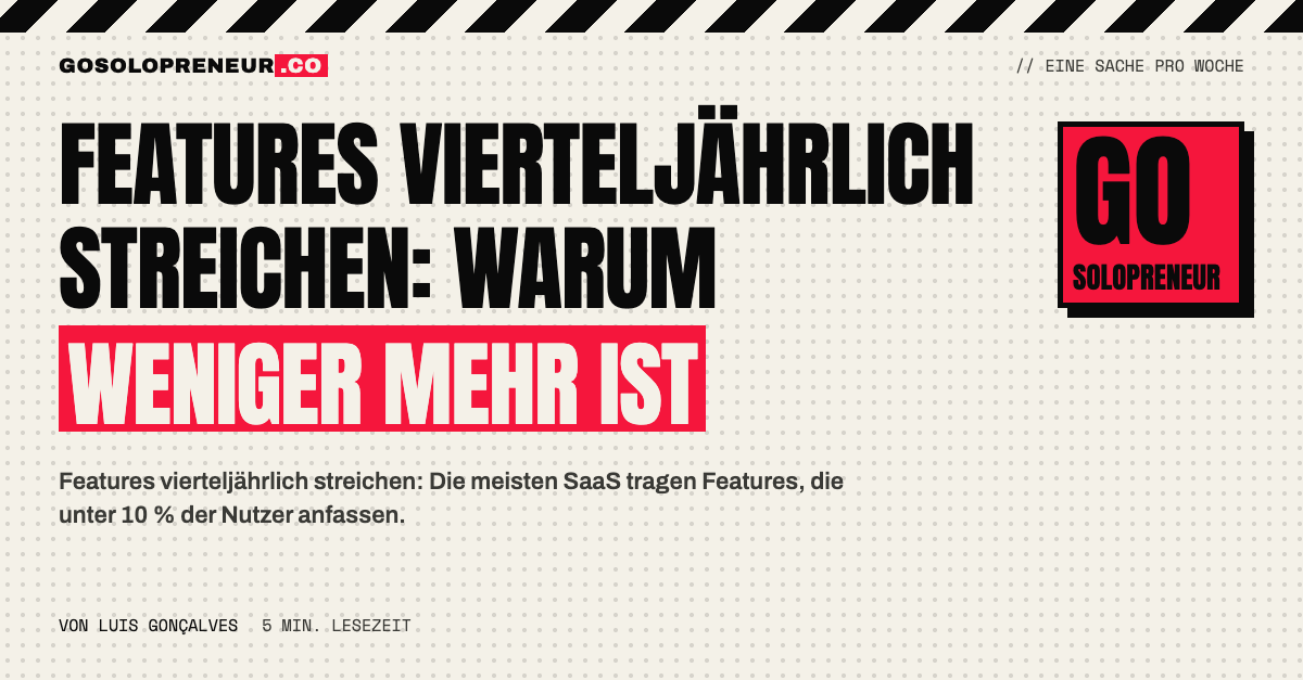 Features vierteljährlich streichen: Warum dein SaaS weniger braucht