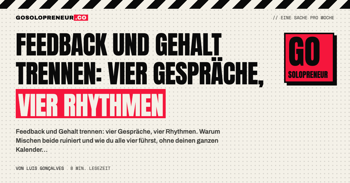 Feedback und Gehalt trennen: vier getrennte Gespräche für Feedback, Entwicklung, Geld und Passung