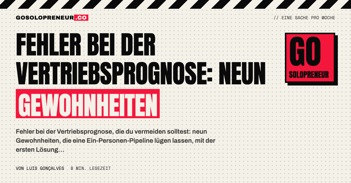 Ein Solopreneur erkennt neun typische Fehler bei der Vertriebsprognose und behebt den teuersten zuerst