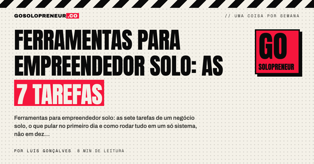 Ferramentas para empreendedor solo: as sete tarefas que um negócio de uma pessoa só precisa cobrir