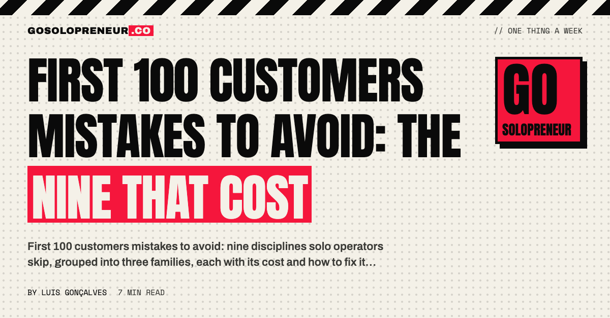 First 100 Customers Mistakes to Avoid: The Nine That Cost