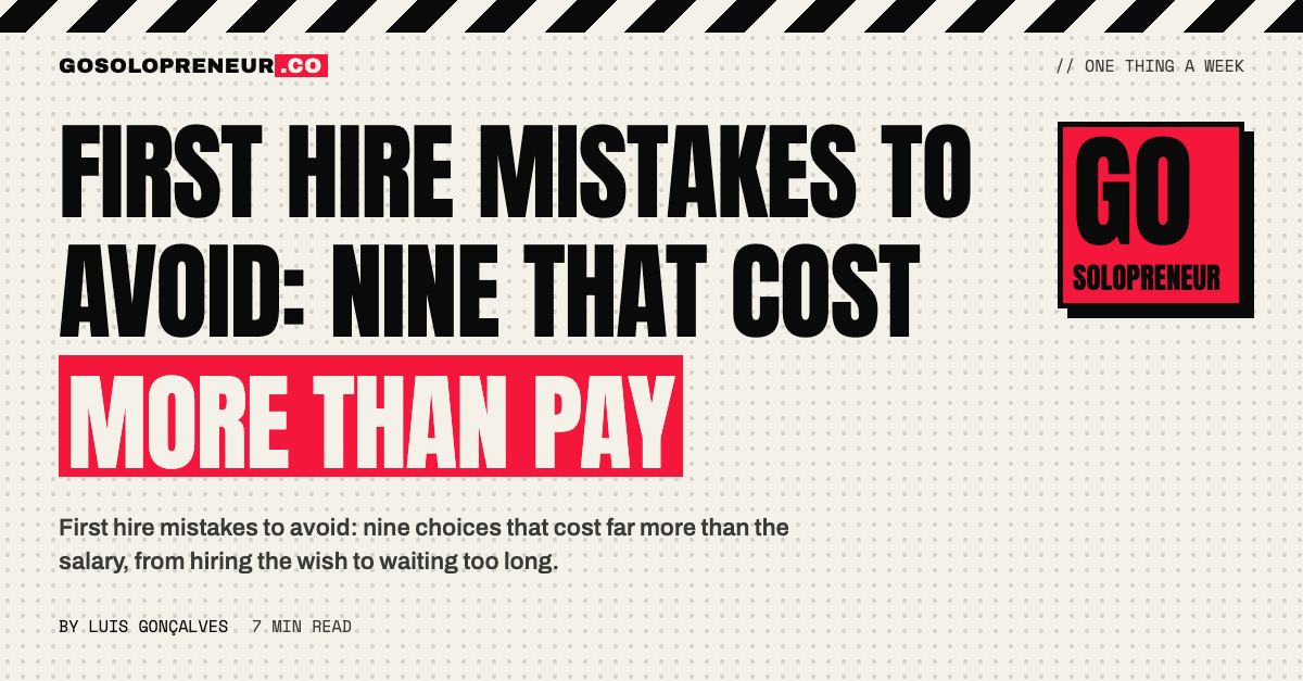 First Hire Mistakes to Avoid: Nine That Cost More Than Pay