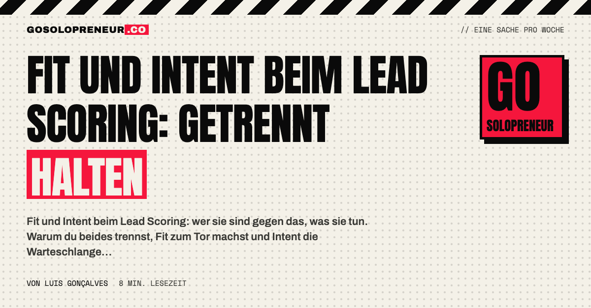 Zwei getrennte Achsen für Fit und Intent beim Lead Scoring eines Solopreneurs