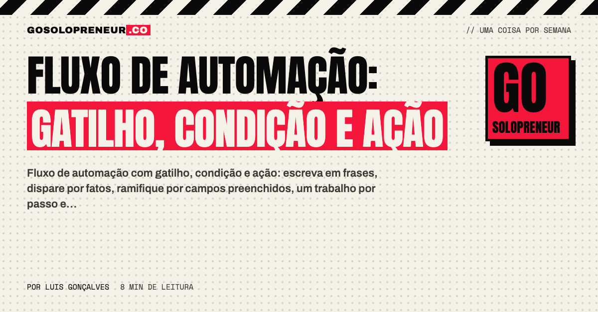 Fluxo de automação desenhado em frases: gatilho, condição e ação