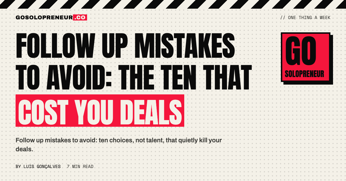 Follow Up Mistakes to Avoid: The Ten That Cost You Deals