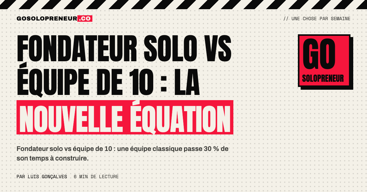 Fondateur solo vs équipe de 10 : la nouvelle équation du développement logiciel avec l'IA
