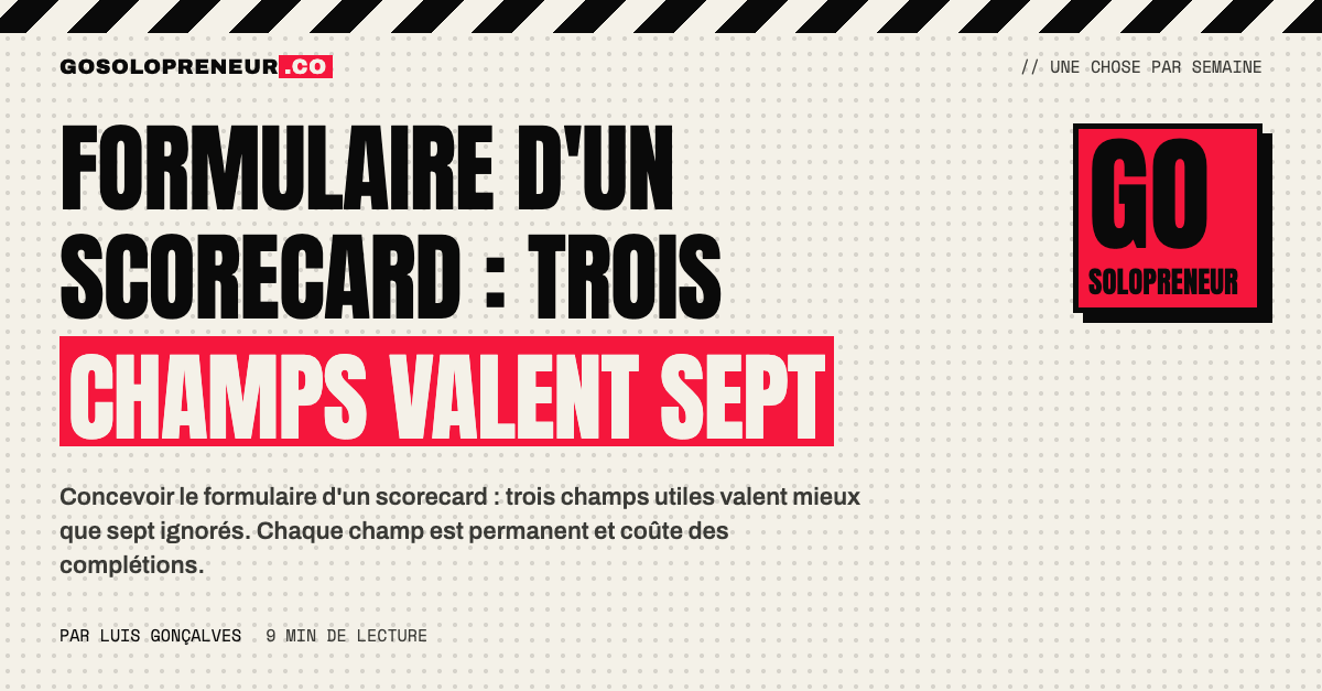 Formulaire d'un scorecard : trois champs utiles plutôt que sept champs ignorés
