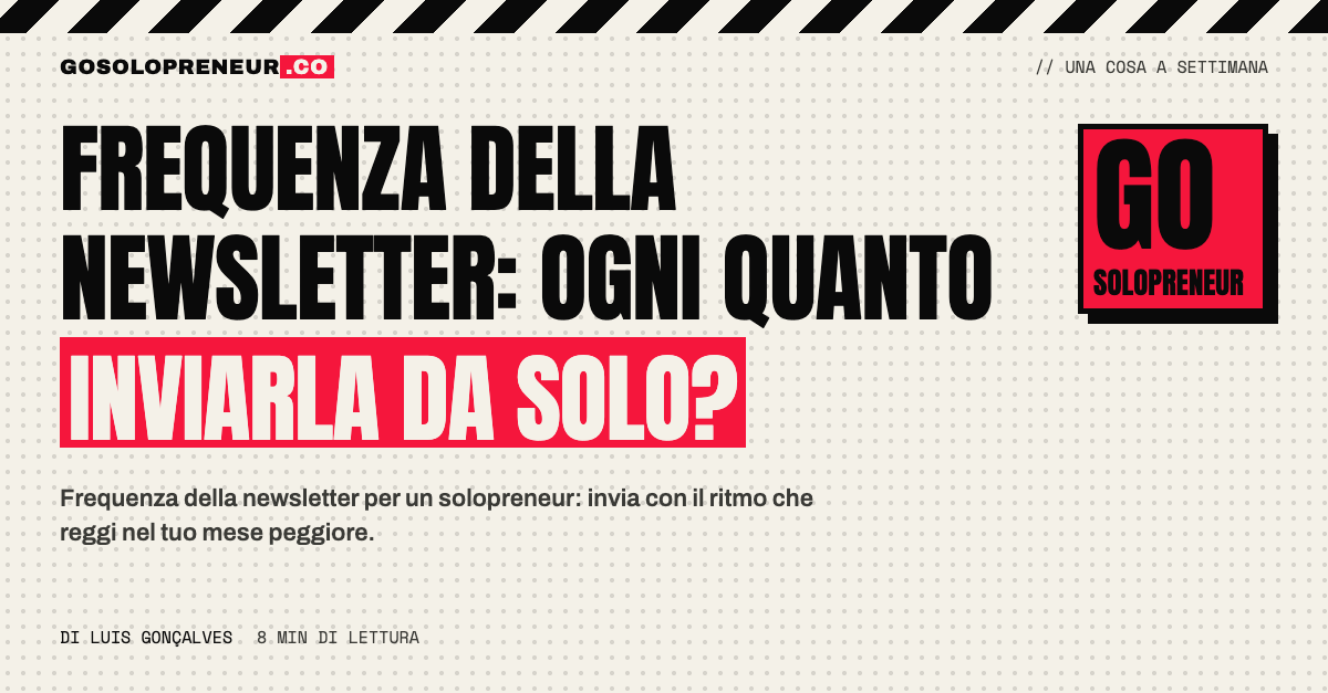 Frequenza della newsletter: ogni quanto deve inviare un solopreneur