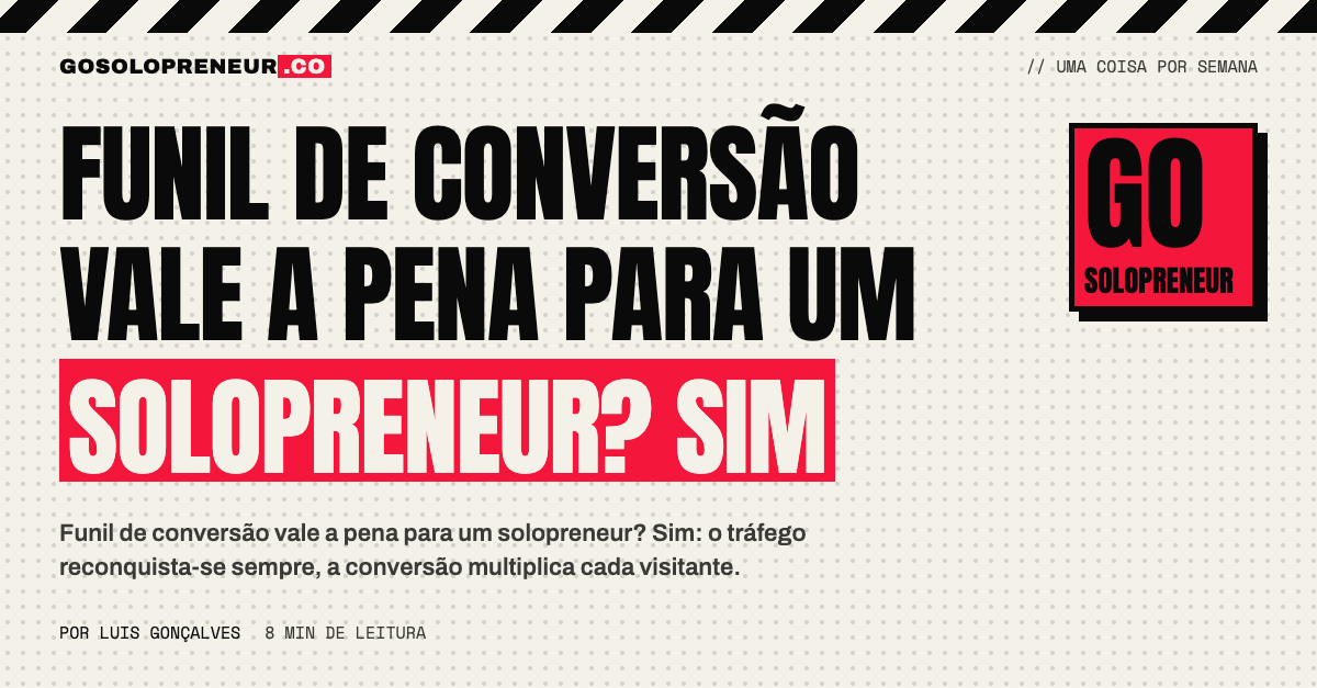 Esquema de um funil de conversão para solopreneurs: o tráfego soma, a conversão multiplica