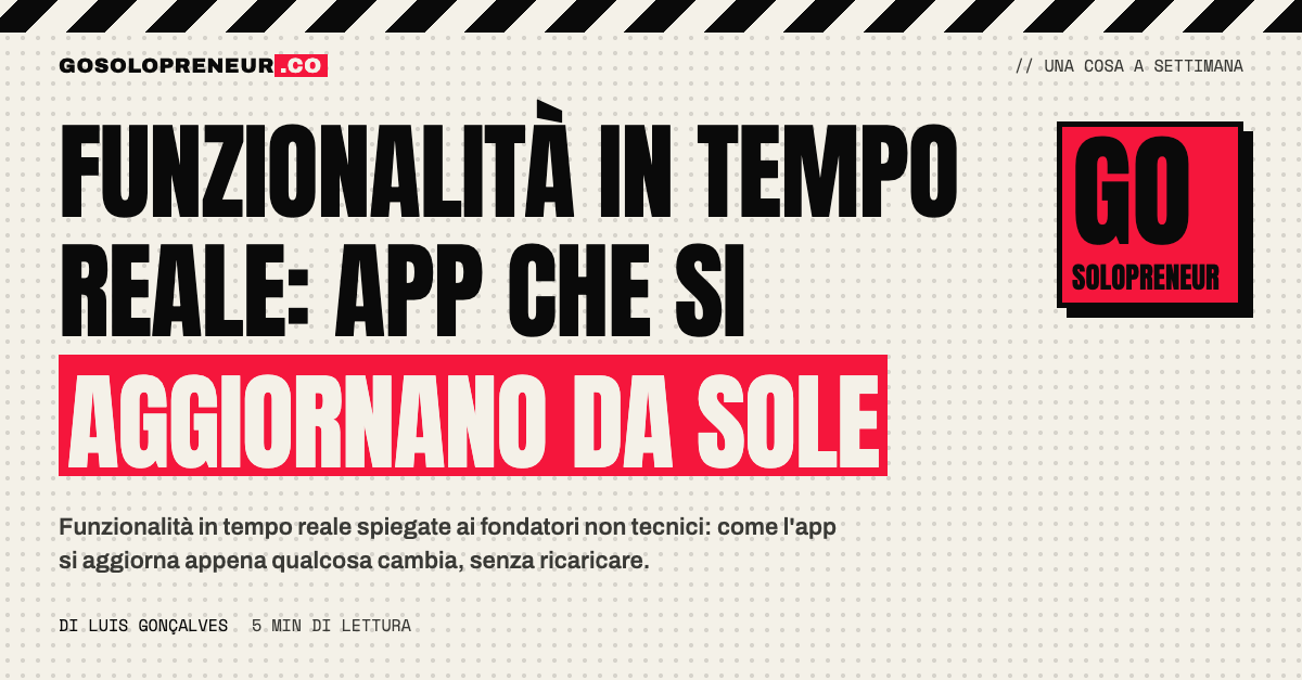 Funzionalità in tempo reale: un'app che si aggiorna da sola nell'istante in cui qualcosa cambia