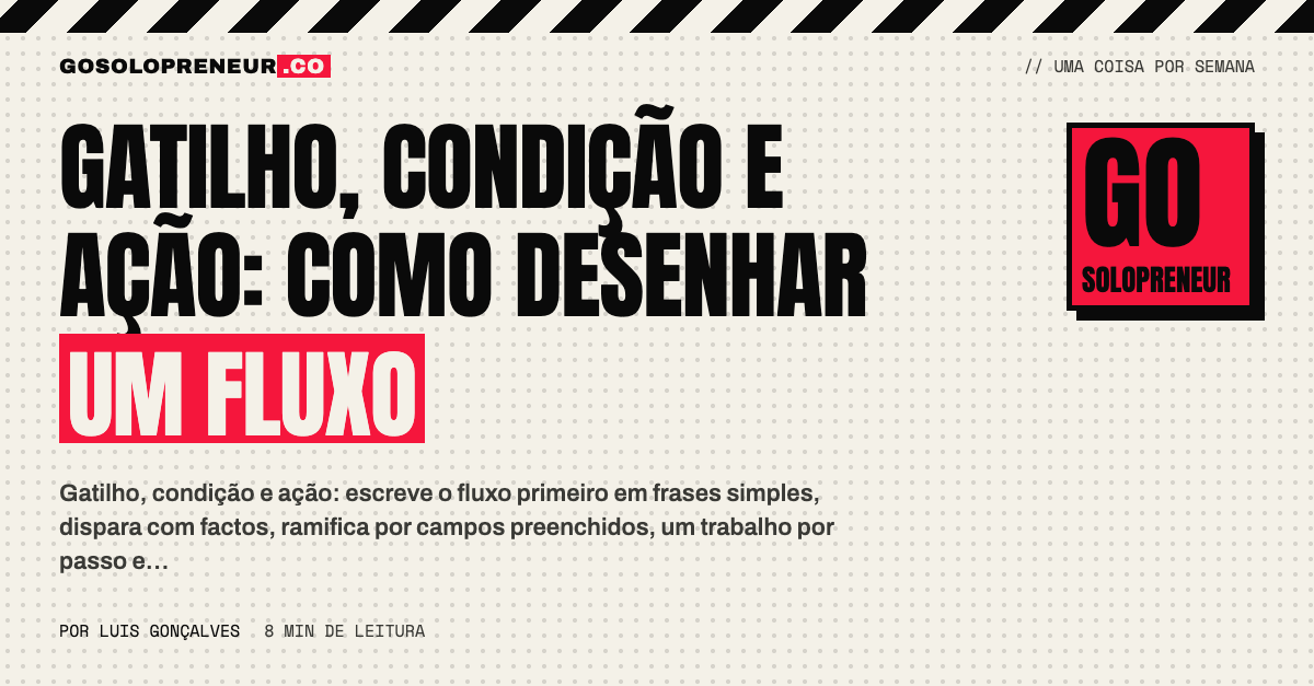 Gatilho, condição e ação: o desenho de um fluxo de automação em frases simples