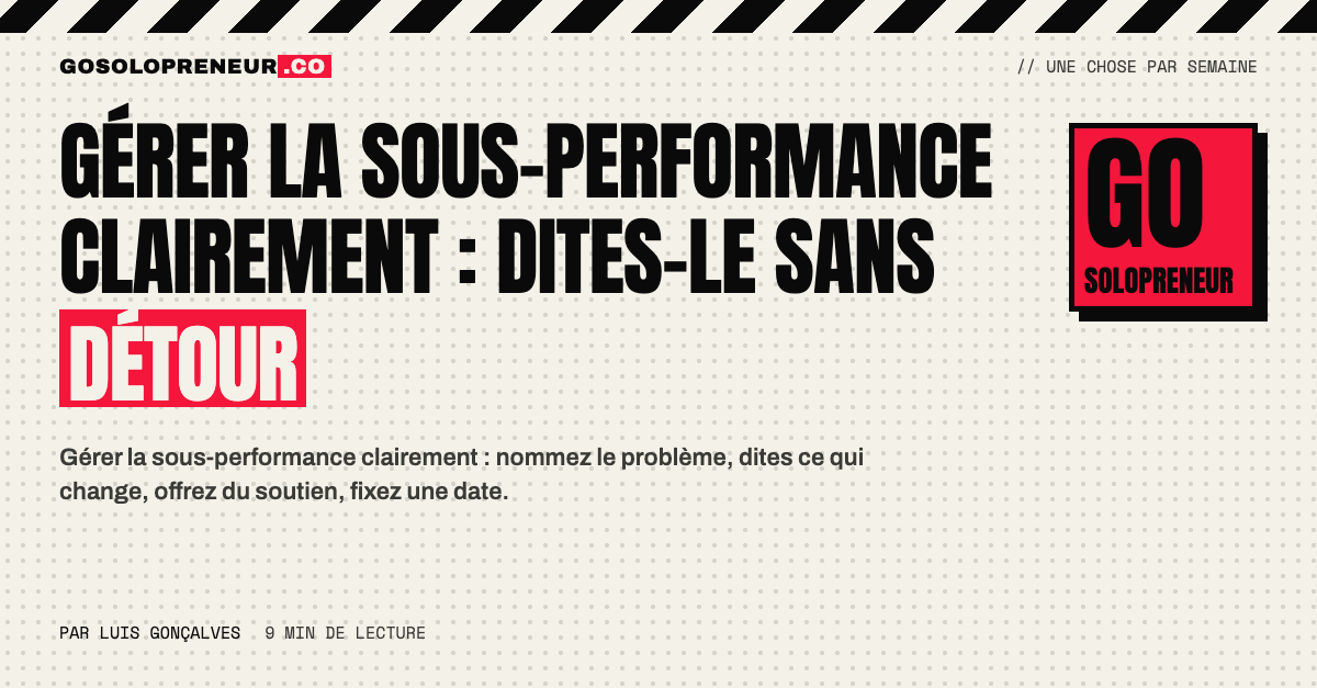 Un solopreneur gère la sous-performance en disant clairement le problème