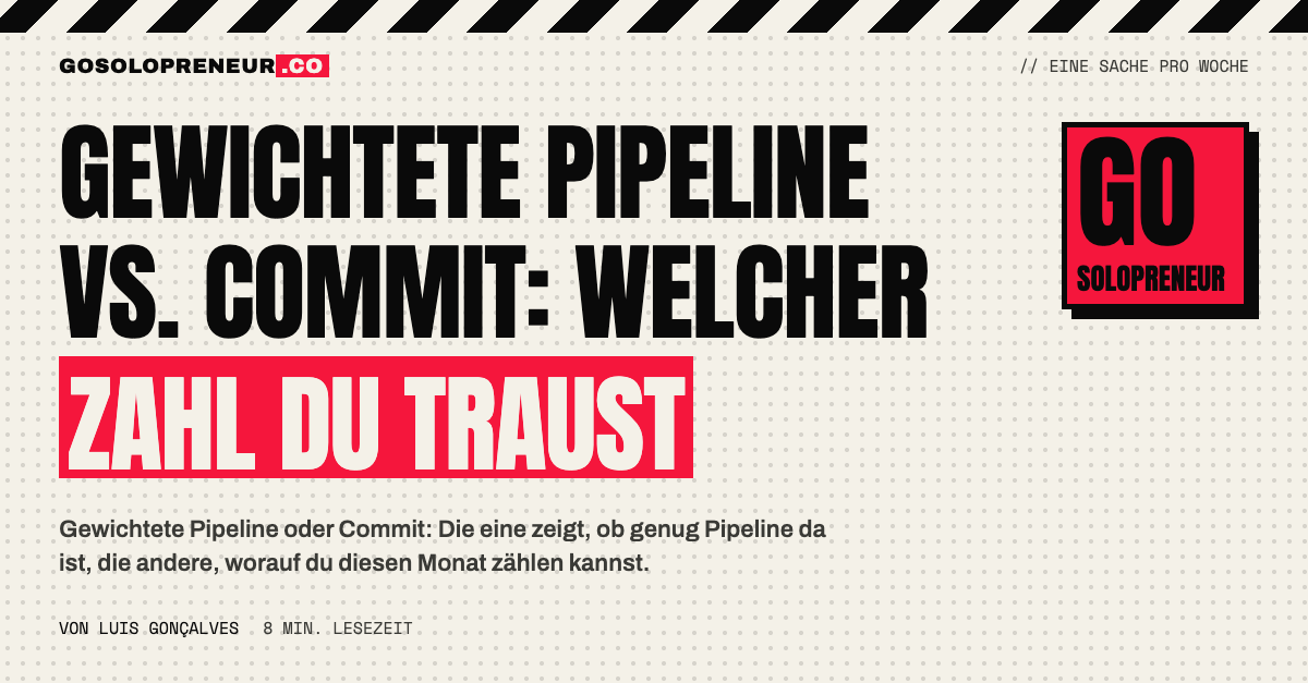Ein Solopreneur vergleicht gewichtete Pipeline und Commit nebeneinander in einer Tabelle