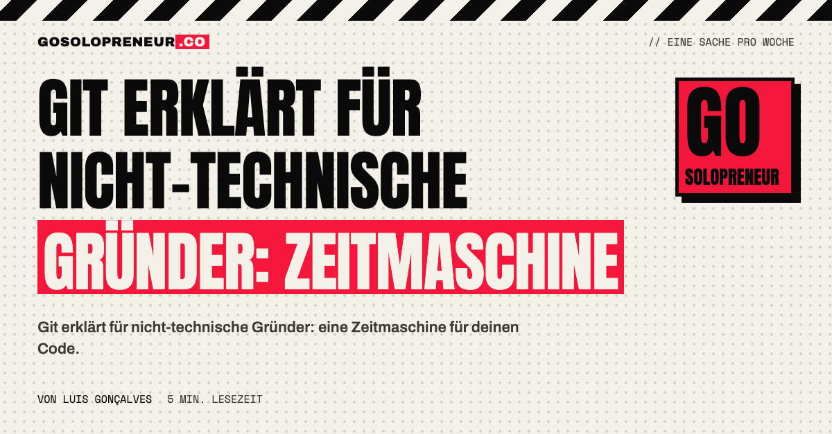 Git erklärt für nicht-technische Gründer: eine Zeitmaschine für deinen Code