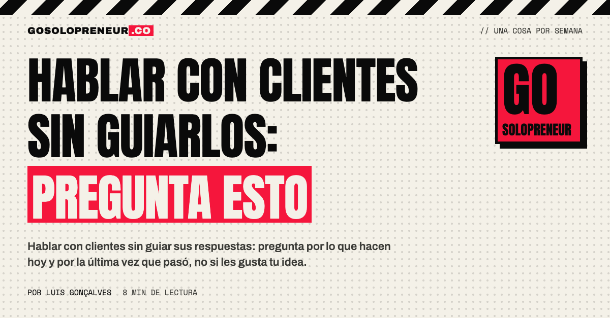 Hablar con clientes sin guiarlos: una conversación de descubrimiento basada en preguntas sobre el pasado
