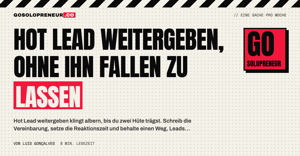 Ein Solopreneur gibt einen Hot Lead an sich selbst weiter und hält Reaktionszeit und Gründe fest