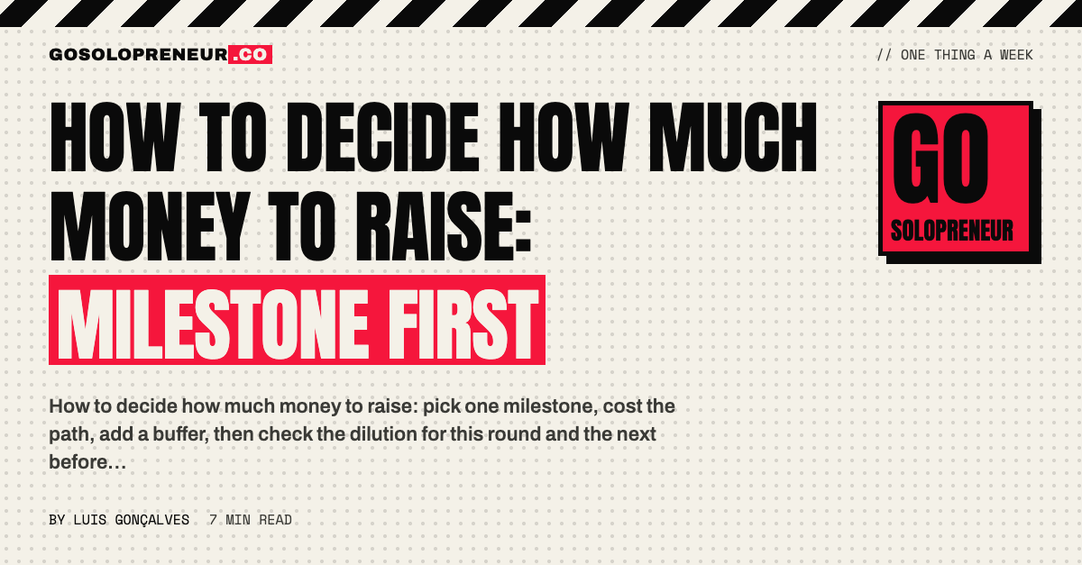 How to Decide How Much Money to Raise: Milestone First