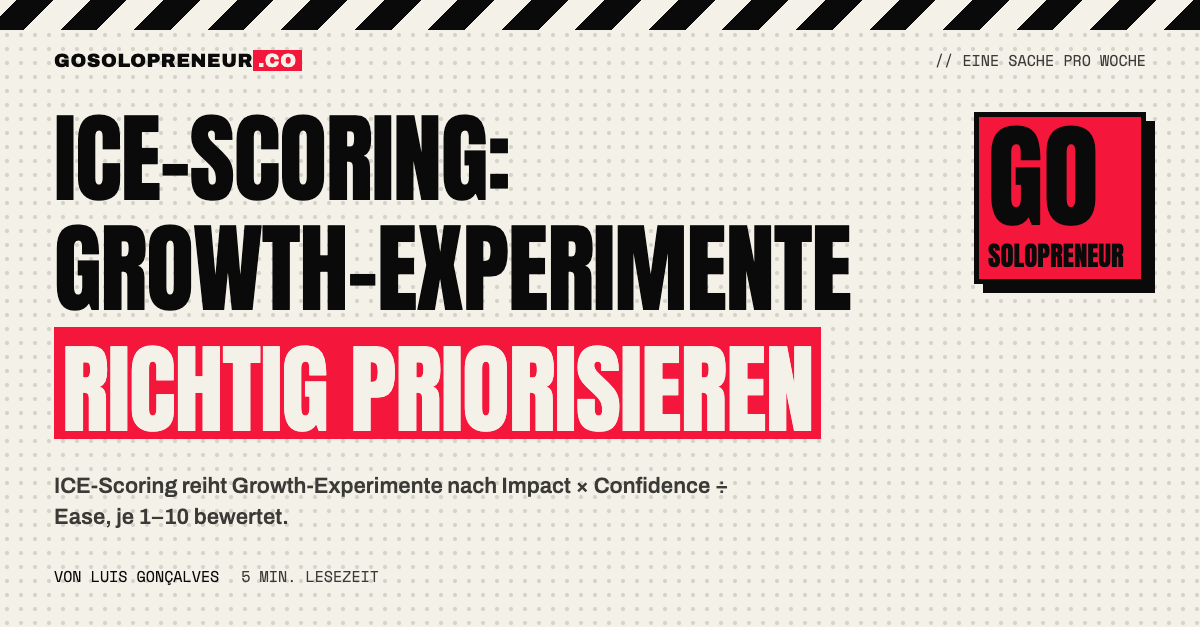 ICE-Scoring: Growth-Experimente nach Impact, Confidence und Ease priorisieren