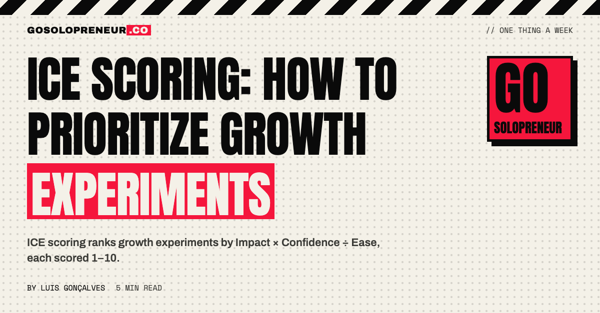 ICE Scoring: How to Prioritize Growth Experiments