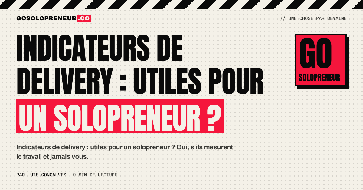 Un solopreneur qui lit quatre indicateurs de delivery sur un tableau, sans les prendre pour un verdict sur lui-même