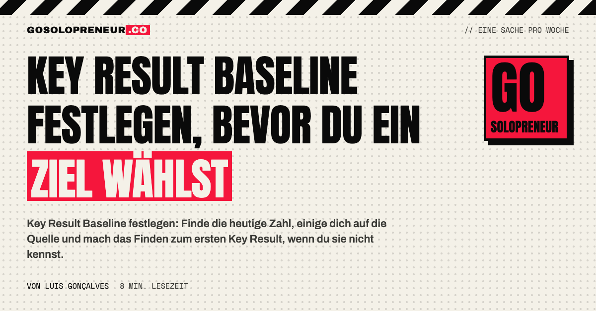 Key Result Baseline festlegen: erst die heutige Zahl, dann der Zielwert