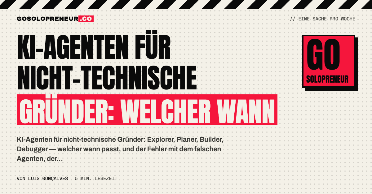 KI-Agenten für nicht-technische Gründer: Explorer, Planer, Builder und Debugger