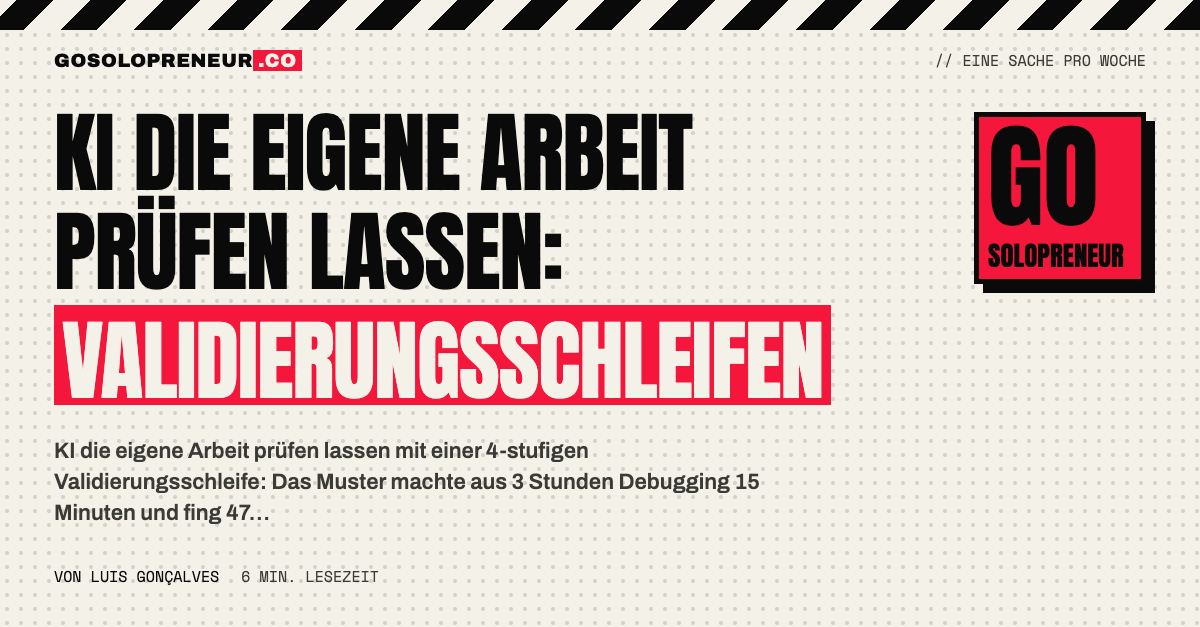 KI die eigene Arbeit prüfen lassen: Validierungsschleifen