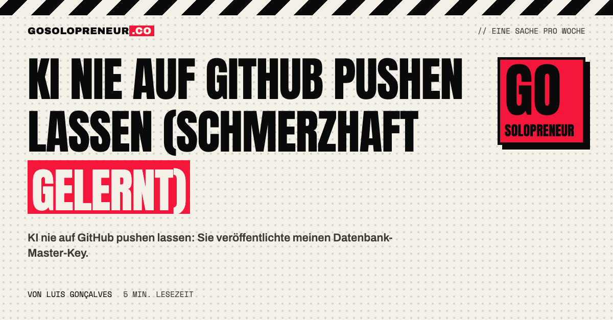 KI nie auf GitHub pushen lassen (schmerzhaft gelernt)