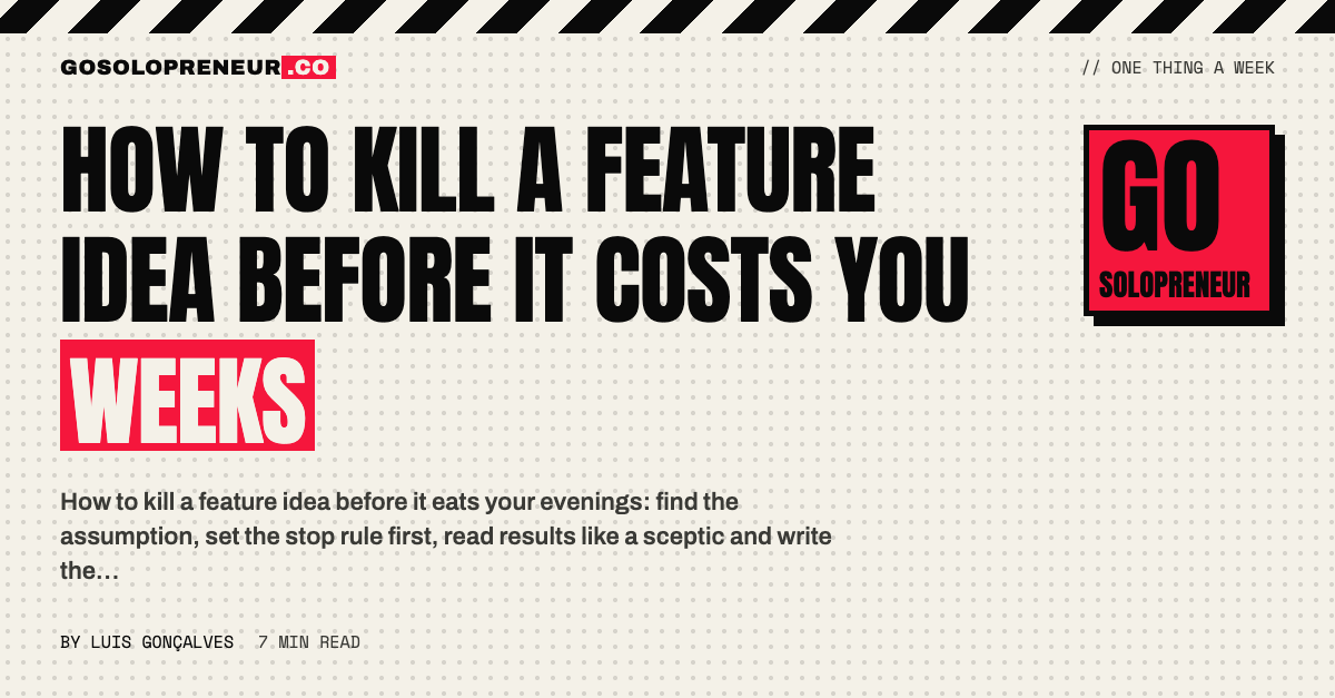 How to Kill a Feature Idea Before It Costs You Weeks