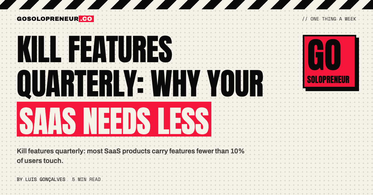 Kill Features Quarterly: Why Your SaaS Needs Less