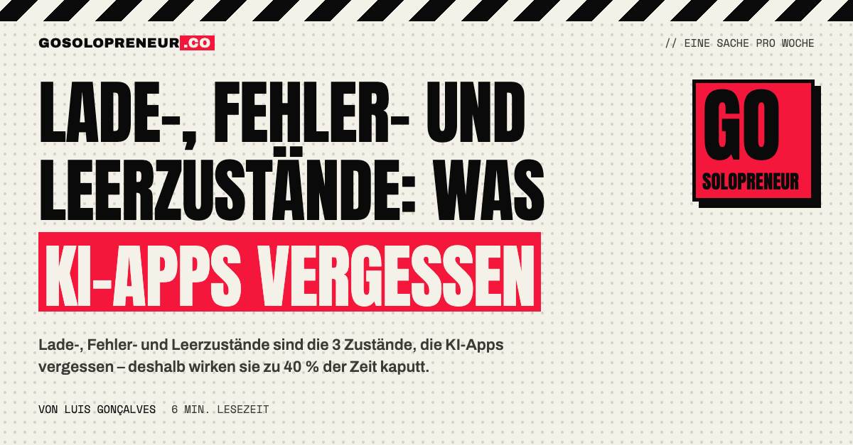 Lade-, Fehler- und Leerzustände: Was KI-Apps vergessen