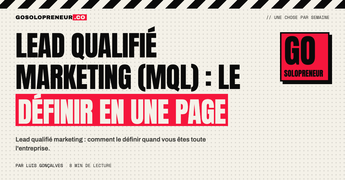 Lead qualifié marketing : une page de définition avec seuil, action requise et exclusions pour un solopreneur