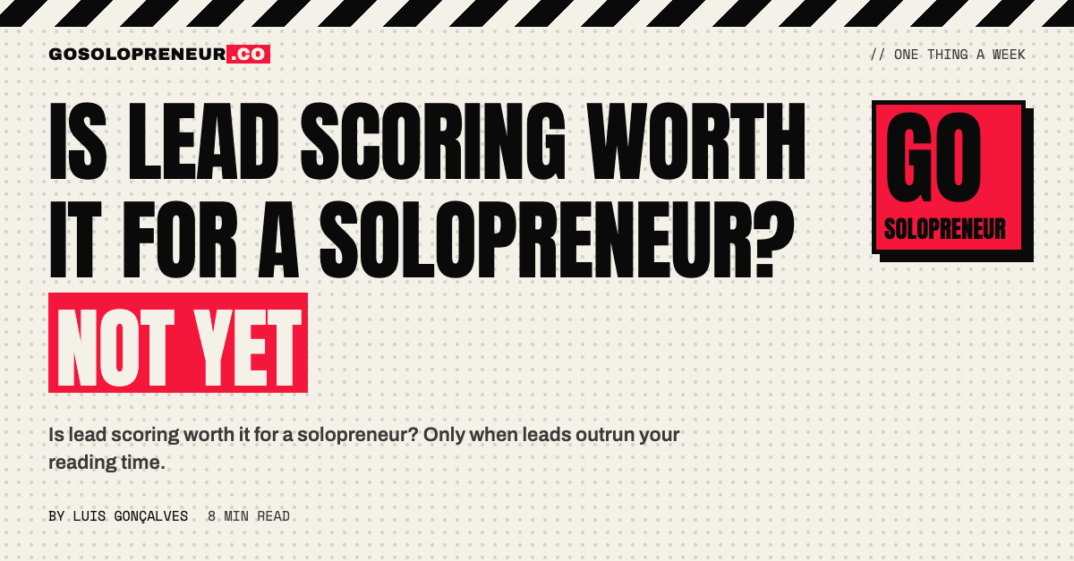 Is Lead Scoring Worth It for a Solopreneur? Not Yet