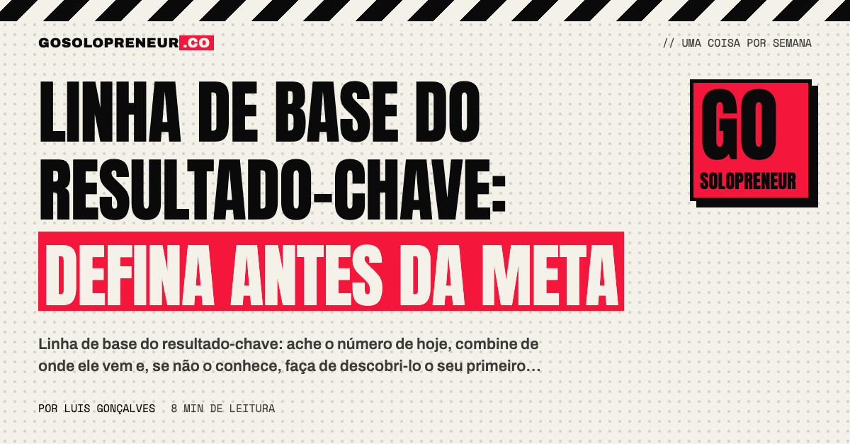 Linha de base do resultado-chave: o número de hoje escrito ao lado da meta
