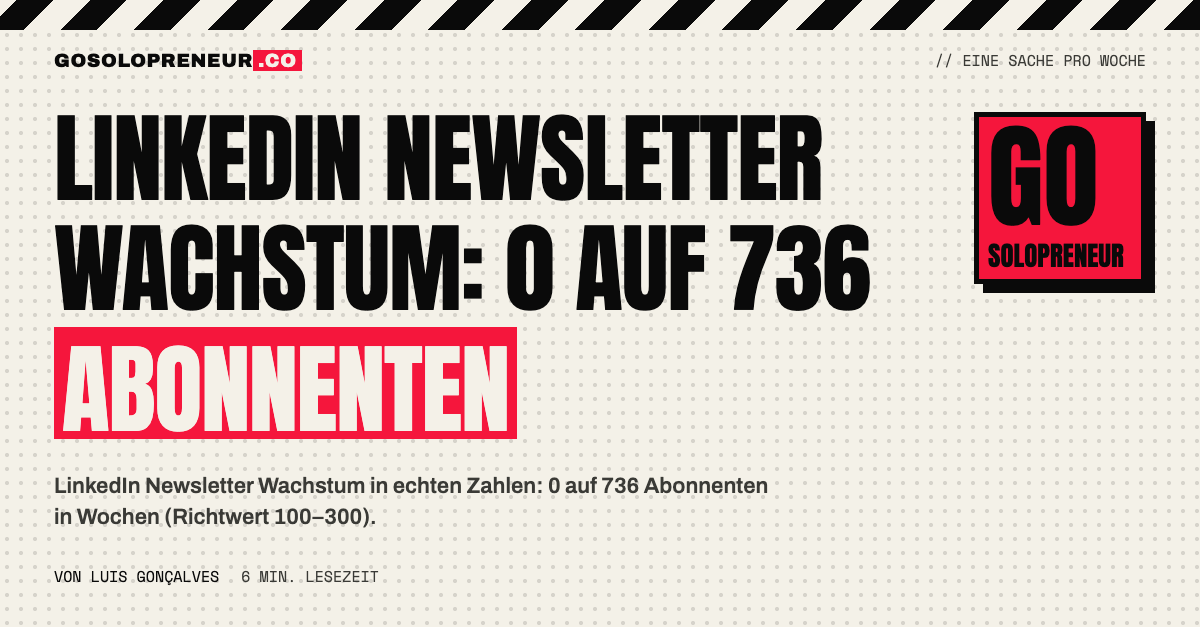 LinkedIn Newsletter Wachstum: von 0 auf 736 Abonnenten in wenigen Wochen