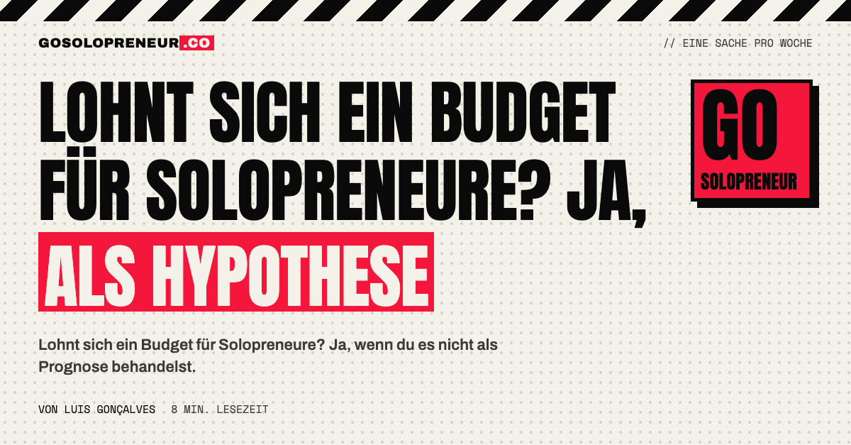 Ein Solopreneur prüft an einem festen Tag im Monat sein Budget und fragt sich, ob sich ein Budget lohnt