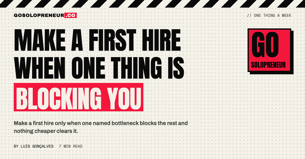Make a First Hire When One Thing Is Blocking You
