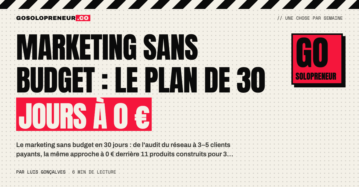 Marketing sans budget : un calendrier de 30 jours pour décrocher ses premiers clients sans dépenser un euro