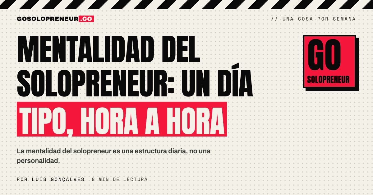 Mentalidad del solopreneur: un día tipo, hora a hora