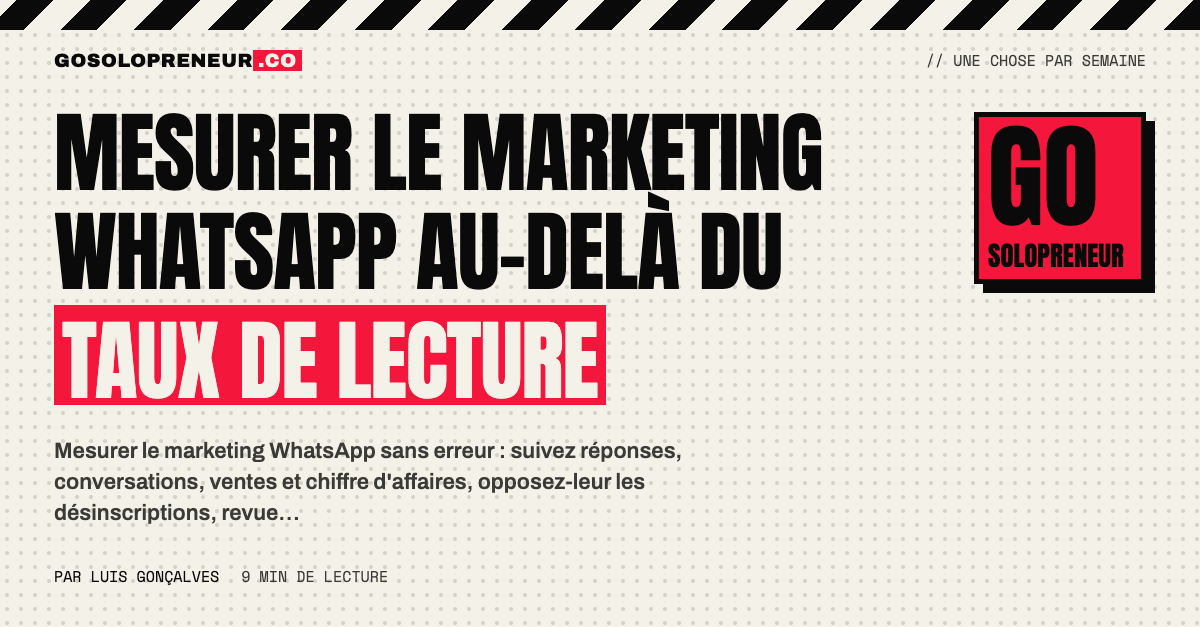 Mesurer le marketing WhatsApp : un solopreneur compare réponses, ventes et désinscriptions par campagne