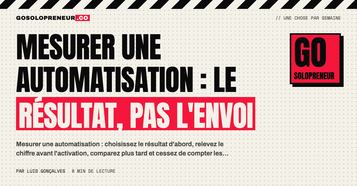 Mesurer une automatisation : un solopreneur compare un chiffre relevé avant et après l'activation du workflow