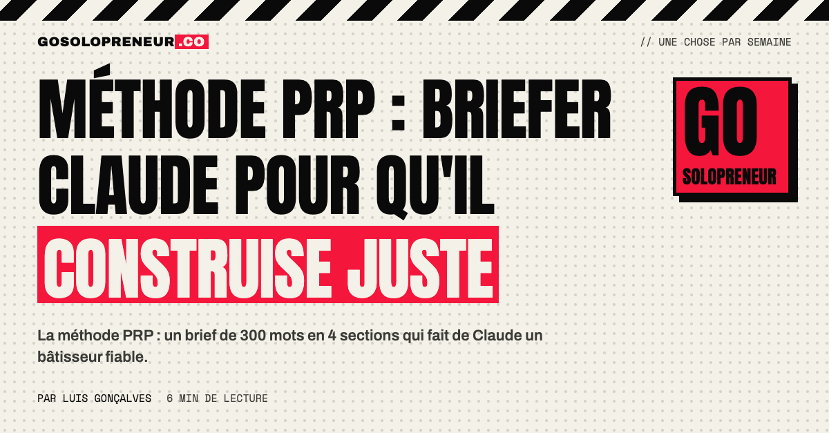 Méthode PRP : les quatre sections d'un brief rédigé pour Claude avant de construire une fonctionnalité