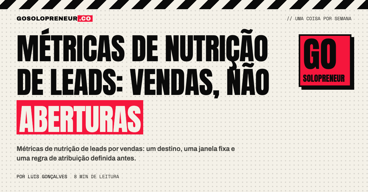 Métricas de nutrição de leads: medir a sequência por vendas e conversas agendadas, não por taxa de abertura