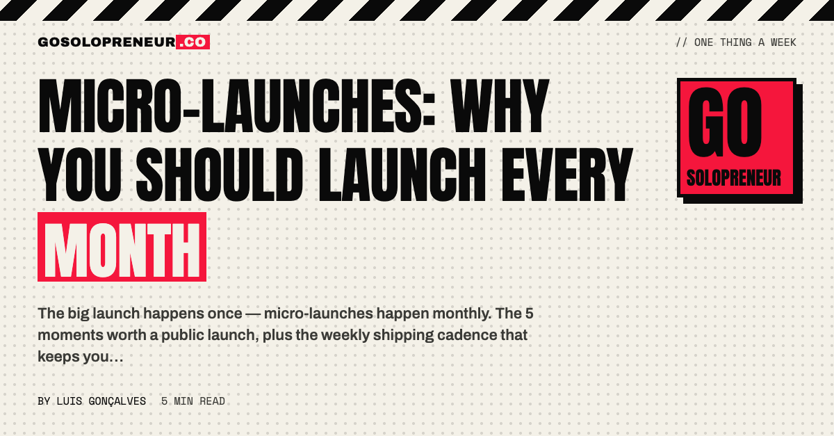 Micro-Launches: Why You Should Launch Every Month