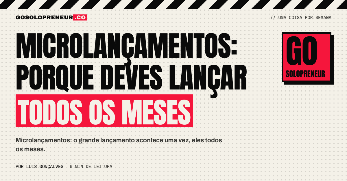 Microlançamentos: porque deves lançar todos os meses