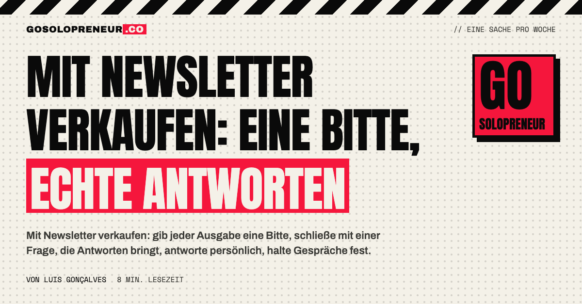 Mit Newsletter verkaufen: eine Bitte pro Ausgabe und echte Antworten.