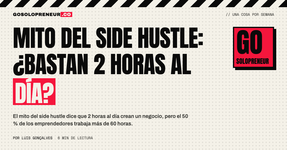 El mito del side hustle: ¿bastan de verdad 2 horas al día para crear un negocio?