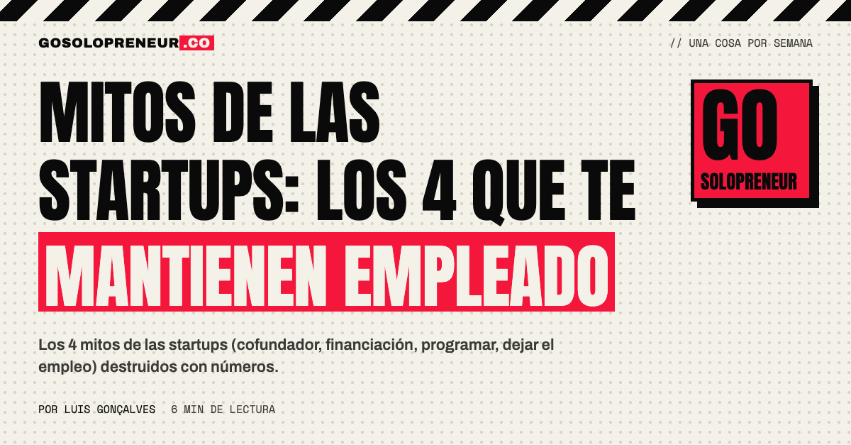 Mitos de las startups: los 4 que te mantienen en tu empleo