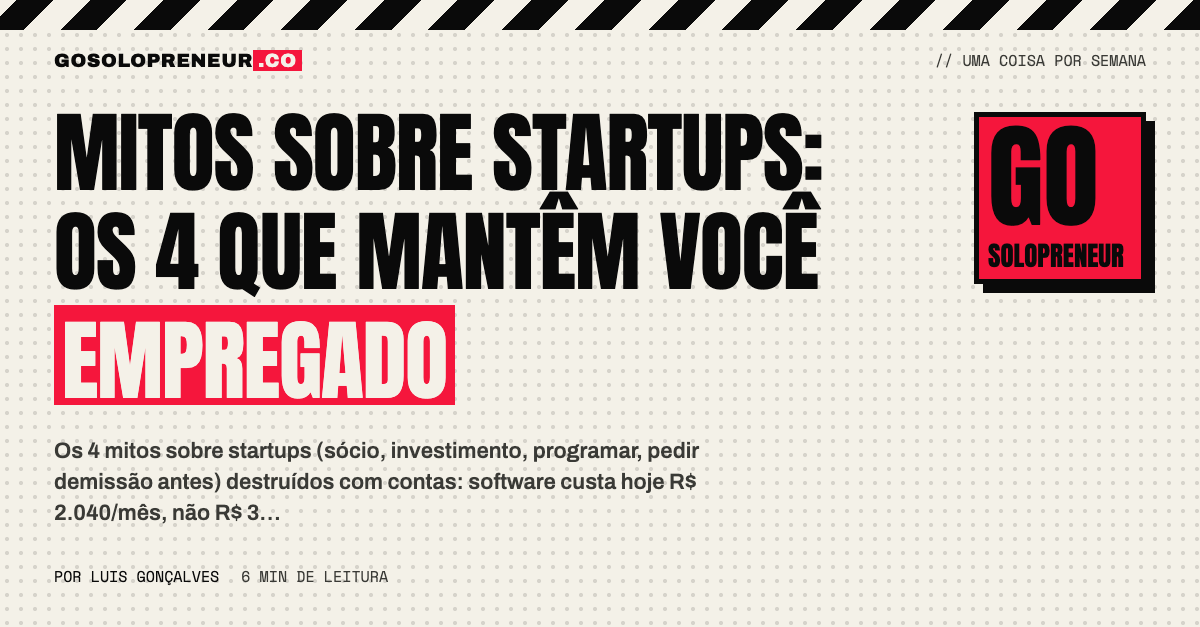Mitos sobre startups: os 4 que mantêm você empregado