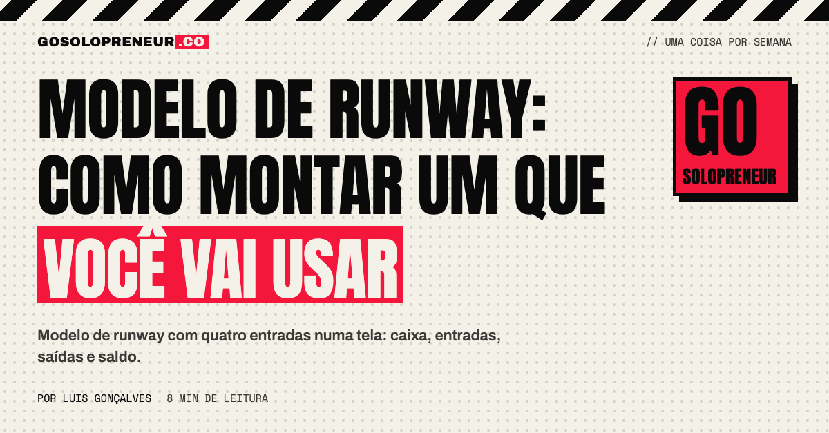 Modelo de runway: quatro entradas numa tela para acompanhar seu caixa